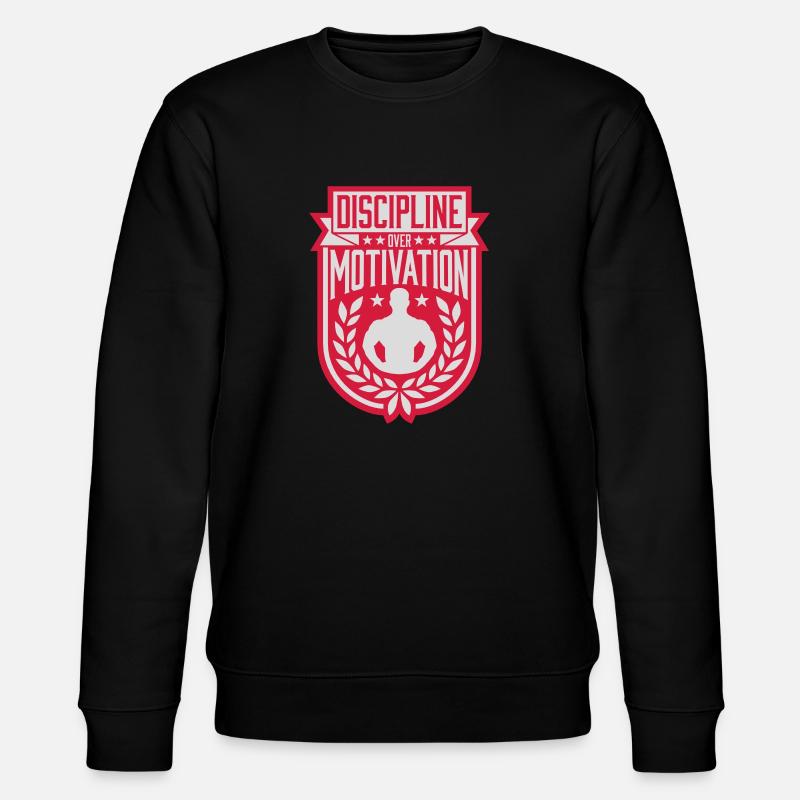 discipline over motivation quote - Stanley/Stella CHANGER Unisex Organic Sweatshirt - black