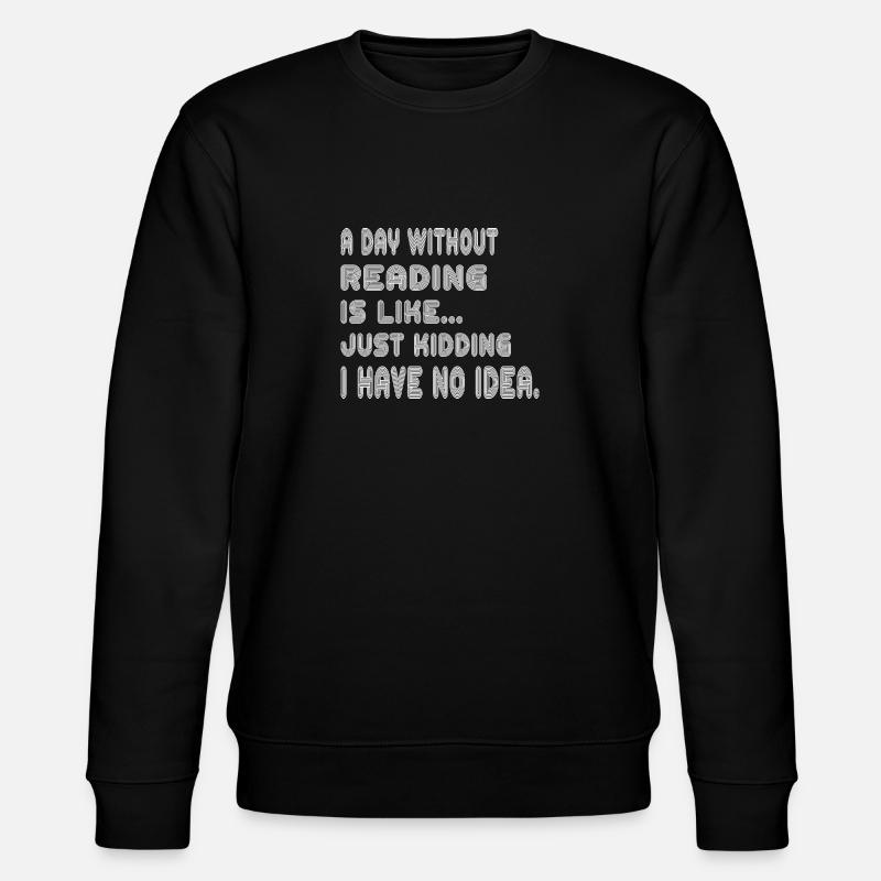 A Day Without Reading - Stanley/Stella CHANGER Unisex Organic Sweatshirt - black