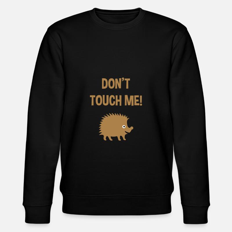 Don't touch me (Igel) - Stanley/Stella Unisex Bio-Sweatshirt CHANGER  - Schwarz