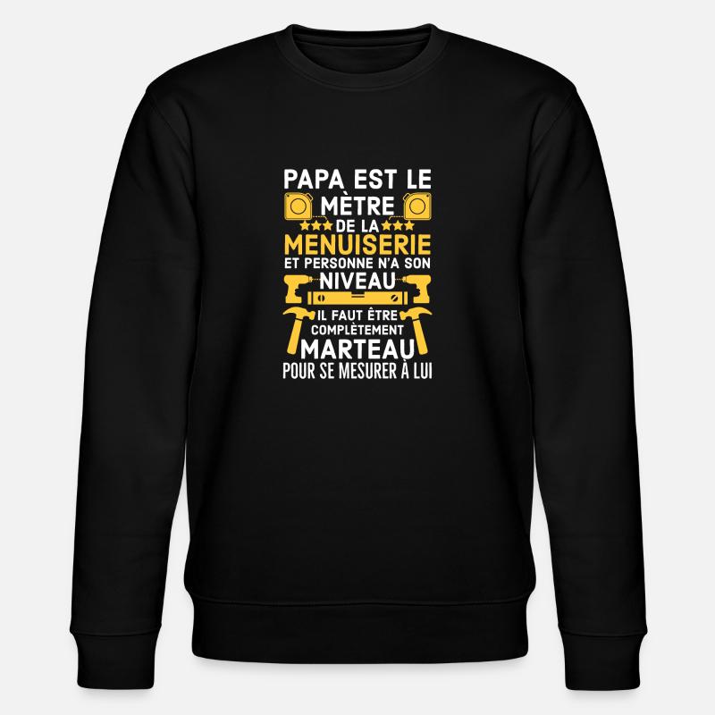 Papa Menuisier 21 - Sweat bio CHANGER Stanley/Stella Unisexe - noir