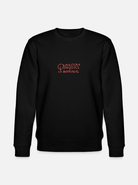 Quantenphysik ist langweilig - Physikergeschenke - Stanley/Stella Unisex Bio-Sweatshirt CHANGER - Schwarz