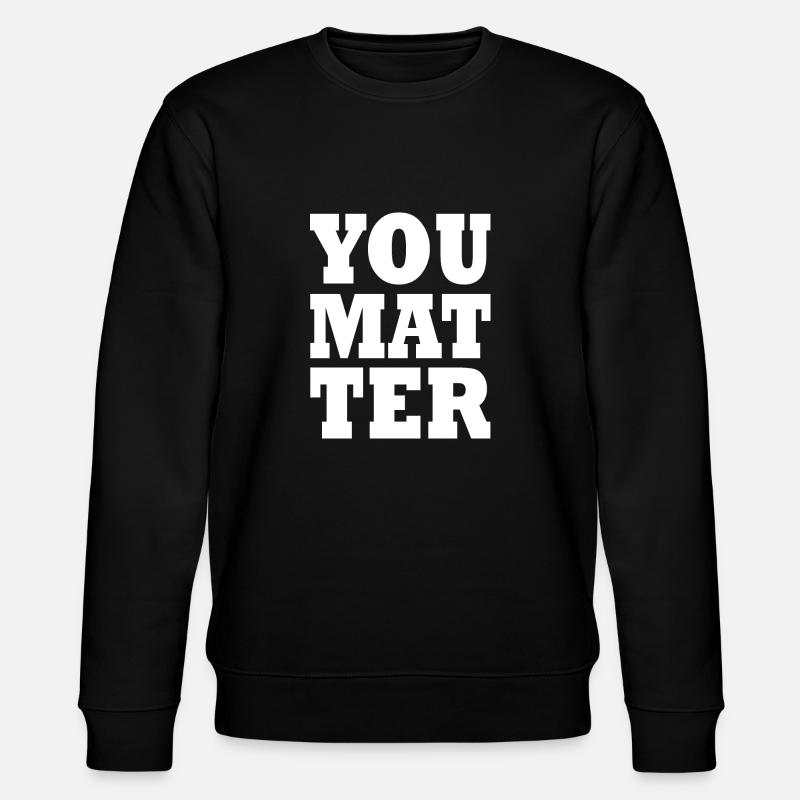 You matter - Stanley/Stella Unisex Bio-Sweatshirt CHANGER  - Schwarz