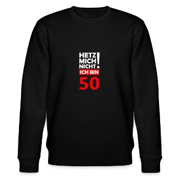 hetz mich nicht ich bin 50. Geburtstag 50. - Stanley/Stella Unisex Bio-Sweatshirt CHANGER  - Schwarz - Vorne - Nik (191cm) & Marisol (170cm)