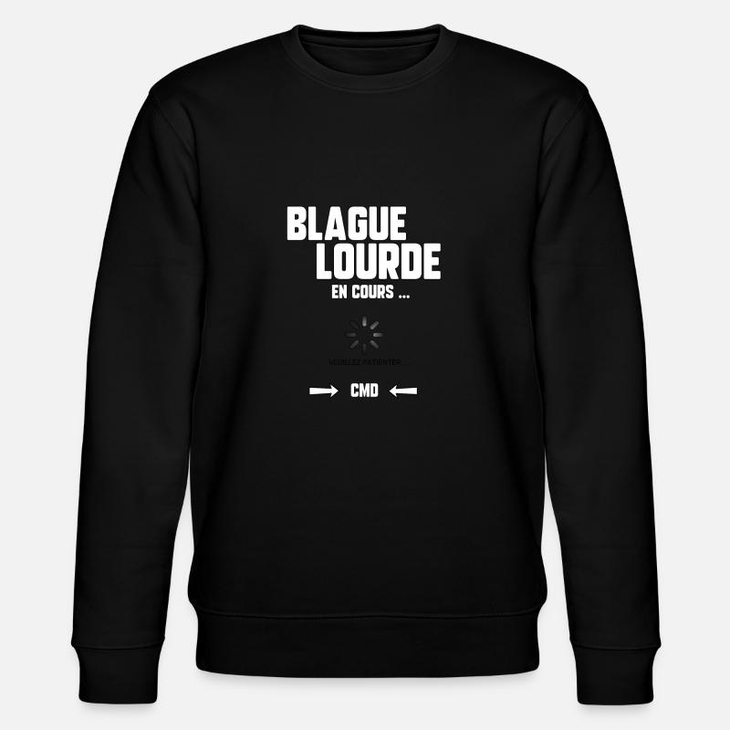 Blague lourde en cours… - Sweat bio CHANGER Stanley/Stella Unisexe - noir