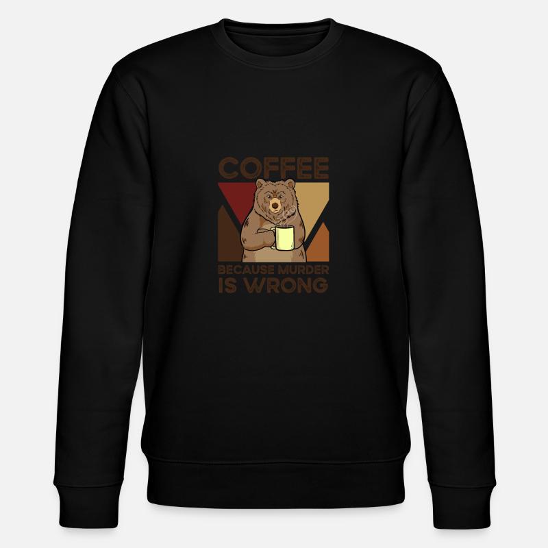 Coffee Because Murder Is Wrong - Stanley/Stella Unisex Bio-Sweatshirt CHANGER  - Schwarz