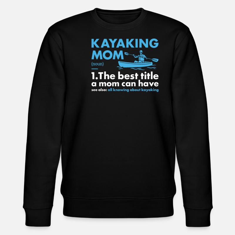 Kayaker Mom Definition Kayaking - Stanley/Stella CHANGER Unisex Organic Sweatshirt - black