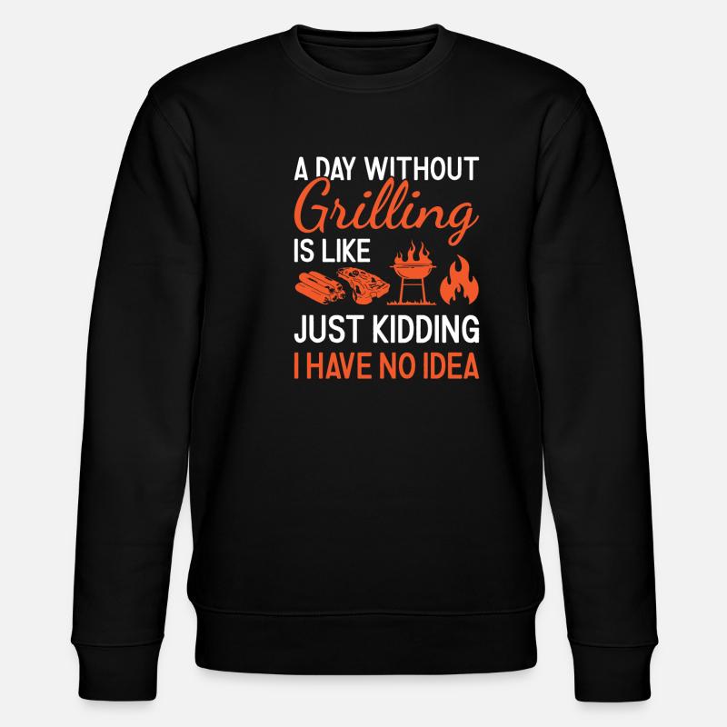 Griller A Day Without Grilling - Stanley/Stella Unisex Bio-Sweatshirt CHANGER  - Schwarz