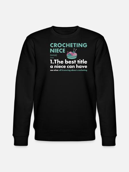 Crocheter Niece Definition Crocheting - Stanley/Stella CHANGER Unisex Organic Sweatshirt - black