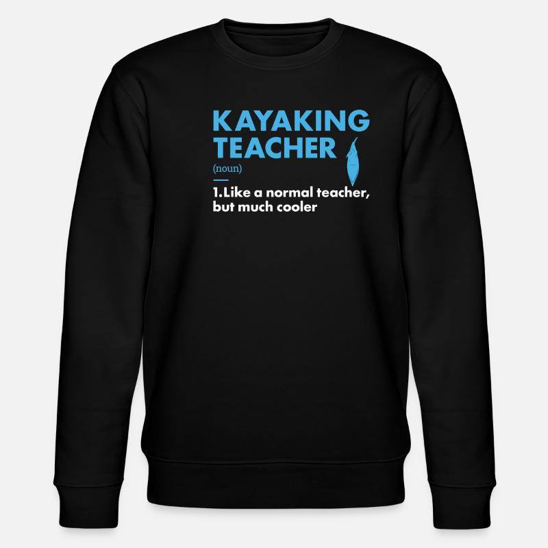 Kayaker Teacher Definition Kayaking - Stanley/Stella CHANGER Unisex Organic Sweatshirt - black