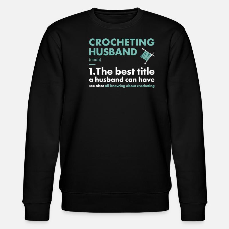 Crocheteur Mari Définition Crochet - Sweat bio CHANGER Stanley/Stella Unisexe - noir
