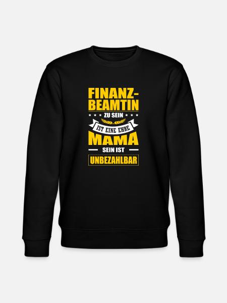 Finanzbeamtin Sein Eine Ehre Mama Sein Unbezahlbar - Stanley/Stella Unisex Bio-Sweatshirt CHANGER - Schwarz