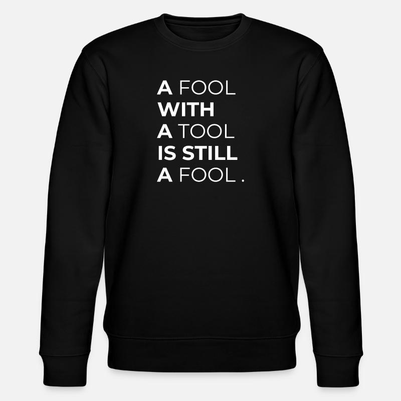 Toolwise Fool: Mutige Typografie - Stanley/Stella Unisex Bio-Sweatshirt CHANGER - Schwarz