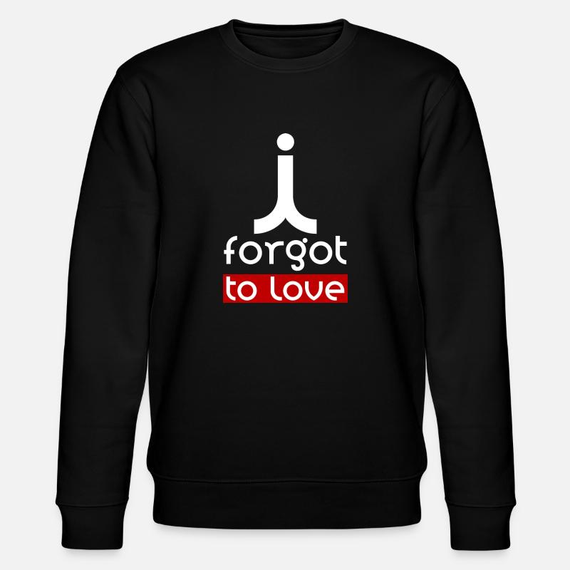 iforgottolove - Sweat bio CHANGER Stanley/Stella Unisexe - noir