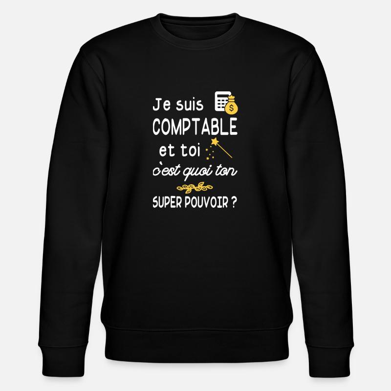 je suis comptable / humour comptable - Sweat bio CHANGER Stanley/Stella Unisexe - noir