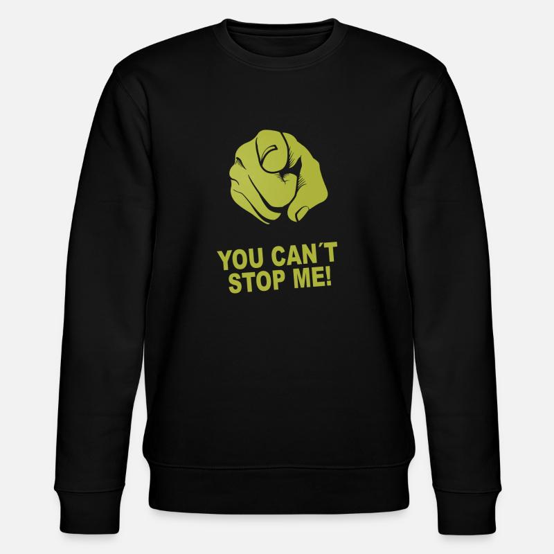 You can't stop me - Stanley/Stella CHANGER Unisex Organic Sweatshirt - black