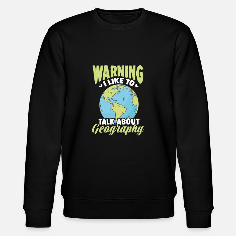 Avertissement J’aime parler de géographie - Sweat bio CHANGER Stanley/Stella Unisexe - noir