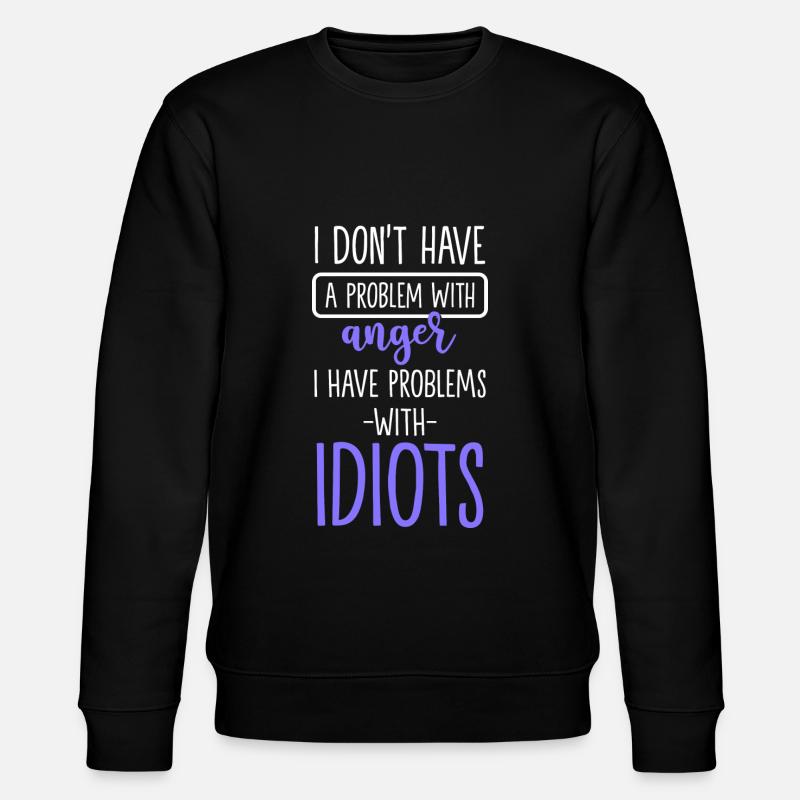 Idiots Drôle Drôle - Sweat bio CHANGER Stanley/Stella Unisexe - noir