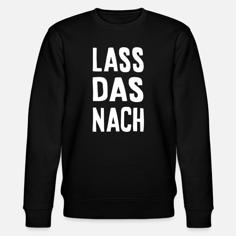 Lass das nach - Stanley/Stella Unisex Bio-Sweatshirt CHANGER  - Schwarz