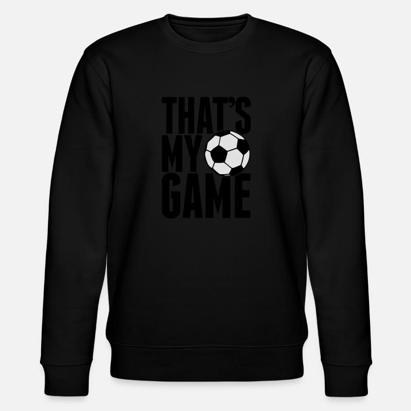 that's my game - soccer - Sweat bio CHANGER Stanley/Stella Unisexe - noir