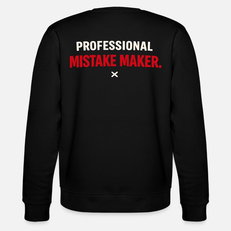 Professional Mistake Maker – Single Humor - Stanley/Stella Unisex Bio-Sweatshirt CHANGER  - Schwarz