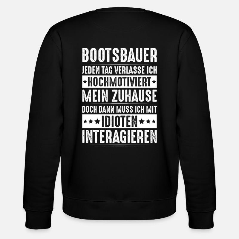 Bootsbauer Bootsbau Schiffbauer Schiffbau Boote - Stanley/Stella Unisex Bio-Sweatshirt CHANGER  - Schwarz