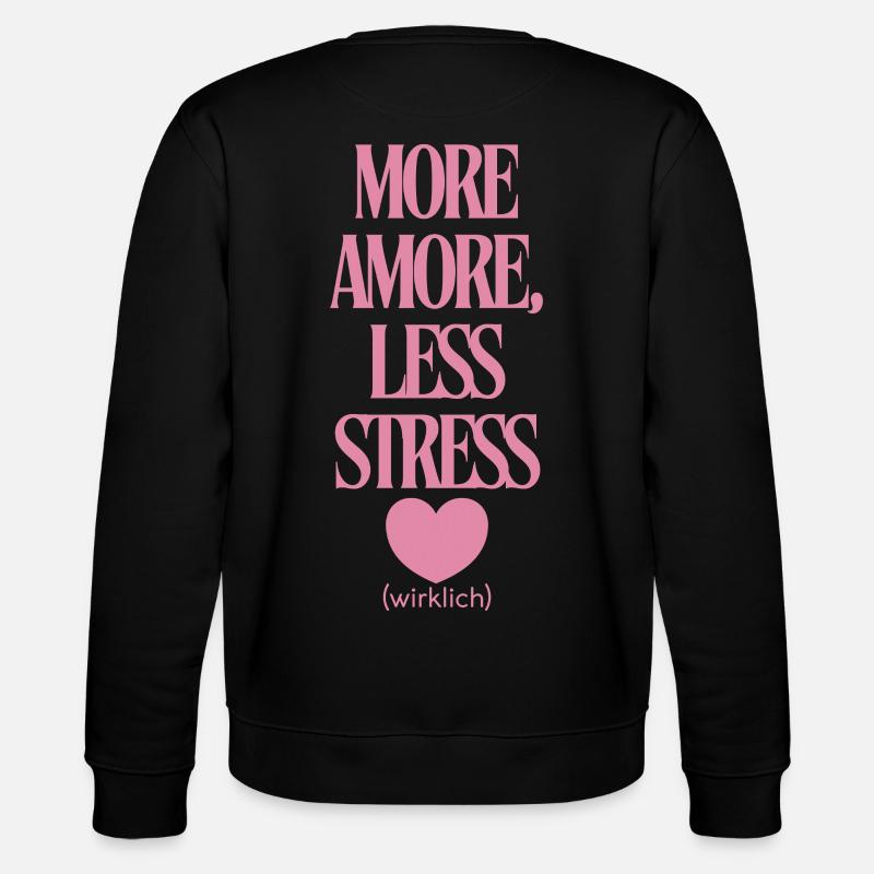 Plus d’amour, moins de stress - Sweat bio CHANGER Stanley/Stella Unisexe - noir