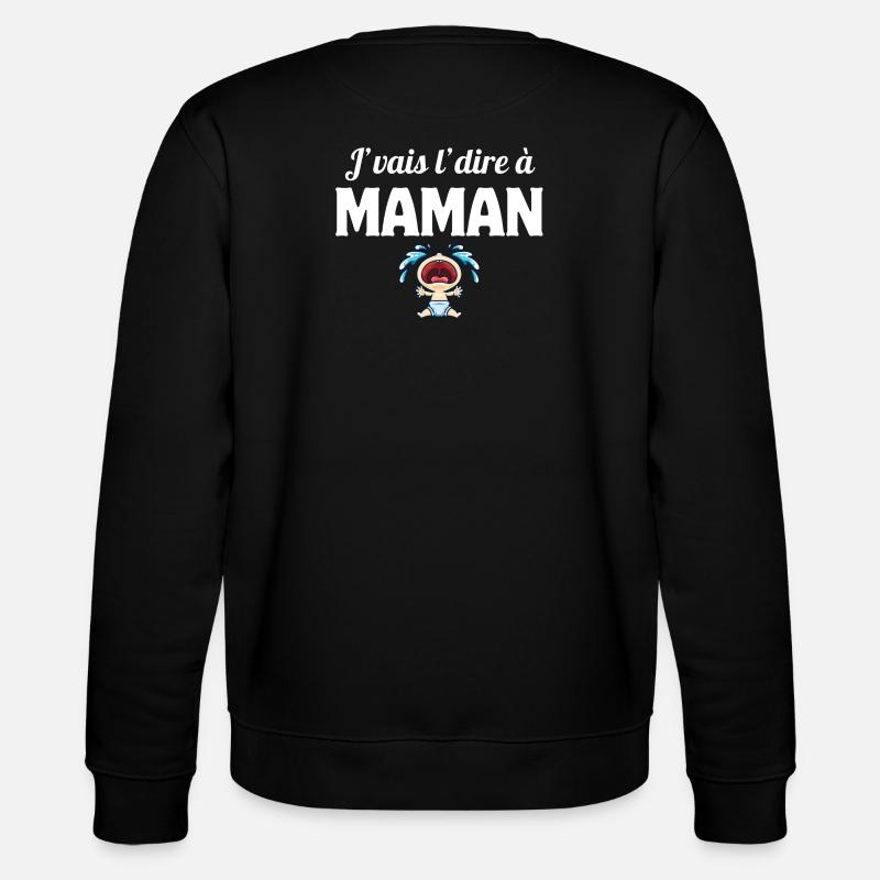 J'vais l'dire à maman, enfant, mère - Sweat bio CHANGER Stanley/Stella Unisexe - noir