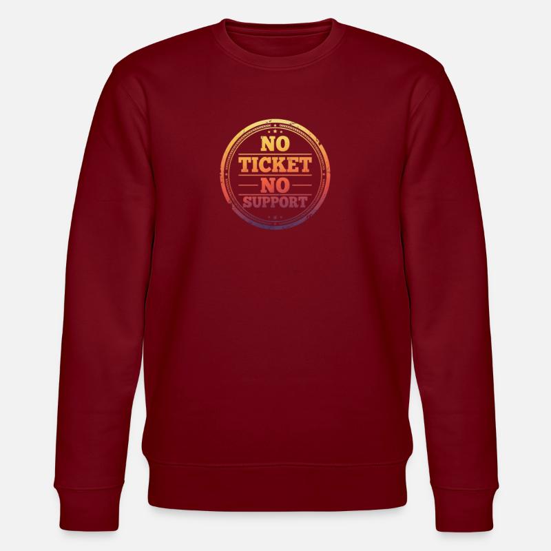 No Ticket No Support - Stanley/Stella Unisex Bio-Sweatshirt CHANGER  - Burgunderrot