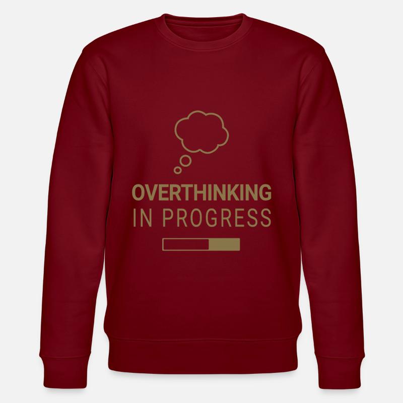 Overthinking in progress - Stanley/Stella CHANGER Unisex Organic Sweatshirt - undefined