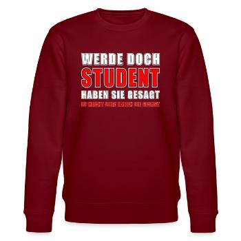 Student Spruch Geschenk Studenten Universität - Stanley/Stella Unisex Bio-Sweatshirt CHANGER  - Burgunderrot - Vorne - Nik (191cm) & Marisol (170cm)