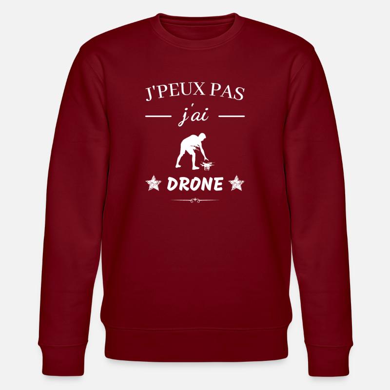 J'peux pas j'ai drone - Sweat bio CHANGER Stanley/Stella Unisexe - bordeaux