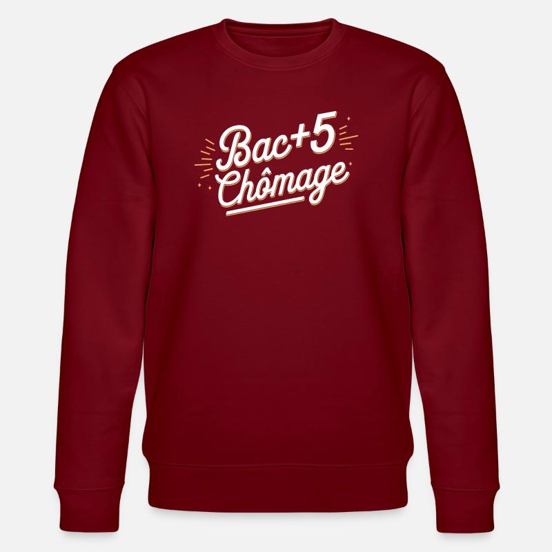 Bac+5 chômage - Sweat bio CHANGER Stanley/Stella Unisexe - bordeaux