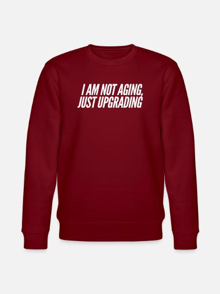Funny Birthday Sayings - Stanley/Stella CHANGER Unisex Organic Sweatshirt - burgundy