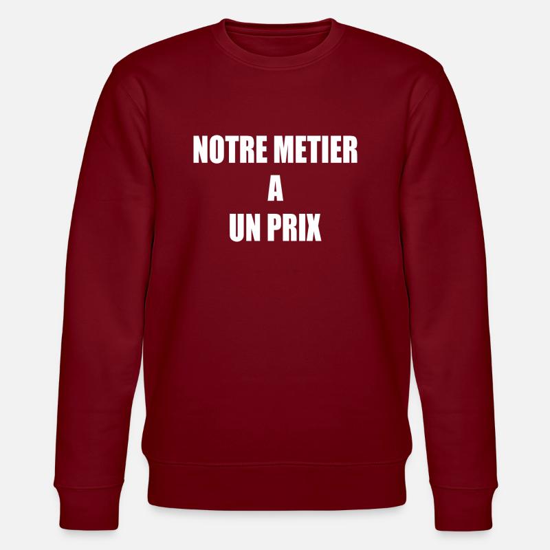 Notre métier a un prix - Sweat bio CHANGER Stanley/Stella Unisexe - bordeaux