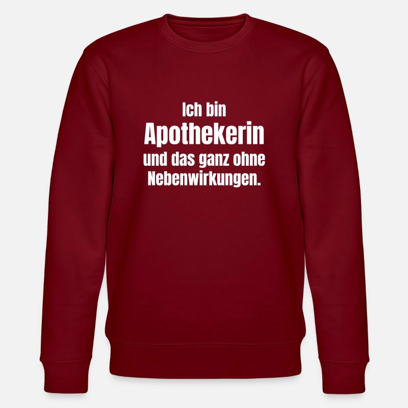 I am a pharmacist with no side effects at all - Stanley/Stella CHANGER Unisex Organic Sweatshirt - burgundy