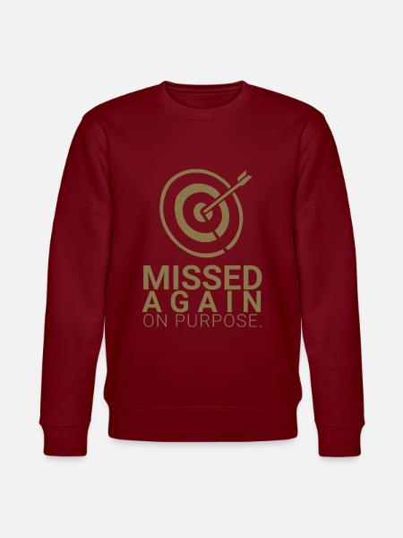 Missed Again - On Purpose - Stanley/Stella CHANGER Unisex Organic Sweatshirt - 