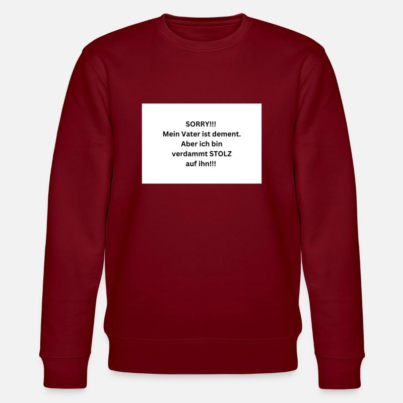 Fier de mon père dément - Sweat bio CHANGER Stanley/Stella Unisexe - bordeaux