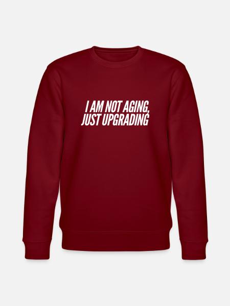 Funny birthday saying - Stanley/Stella CHANGER Unisex Organic Sweatshirt - burgundy