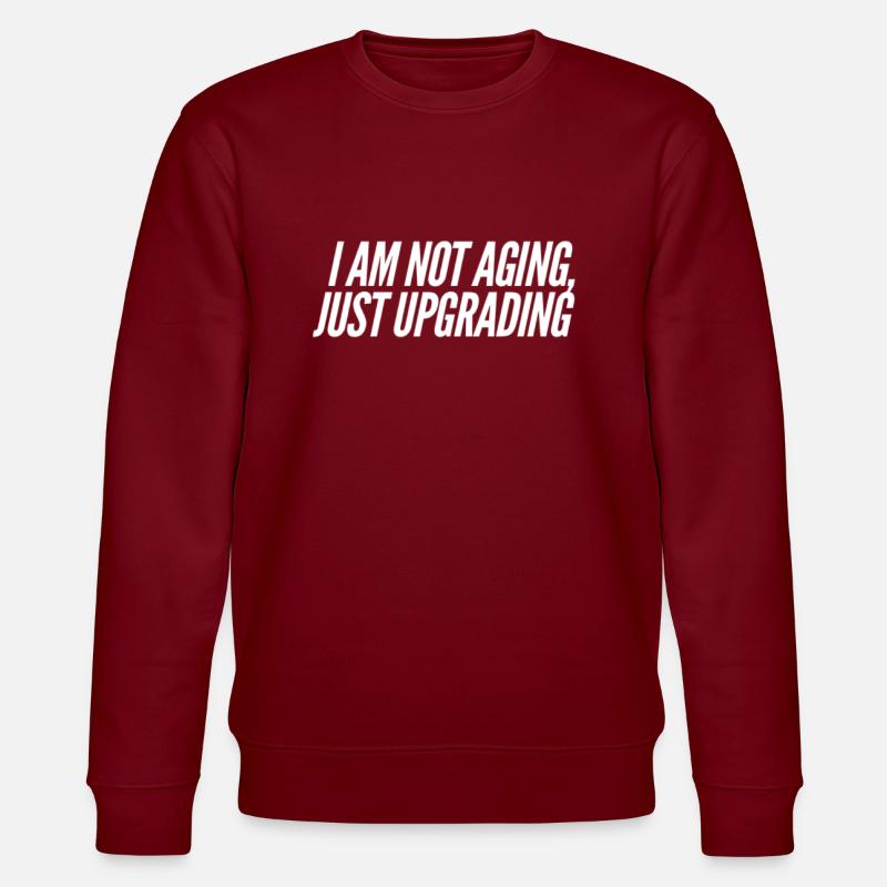 Drôle de dicton d’anniversaire - Sweat bio CHANGER Stanley/Stella Unisexe - bordeaux