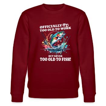 60th Birthday Fishing – Never too old to fish - Stanley/Stella CHANGER Unisex Organic Sweatshirt - burgundy - Front - Nik (191cm) & Marisol (170cm)