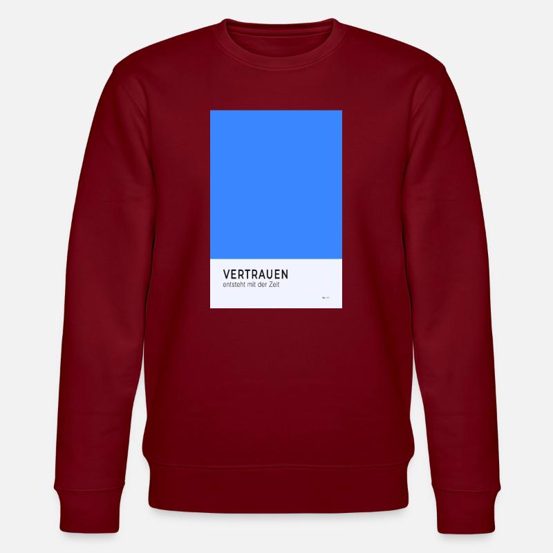 Vertrauen entsteht mit der Zeit Poster - Stanley/Stella Unisex Bio-Sweatshirt CHANGER  - Burgunderrot