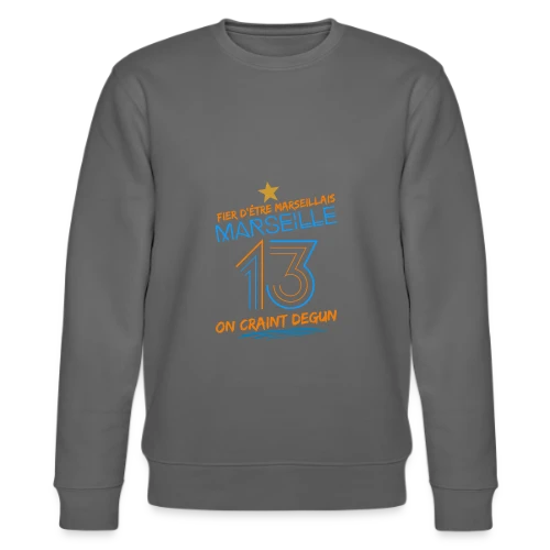 Fier Marseillais On Craint Degun - Sweat bio CHANGER Stanley/Stella Unisexe