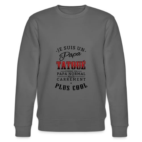 Papa Tatoué & Cool - Sweat bio CHANGER Stanley/Stella Unisexe