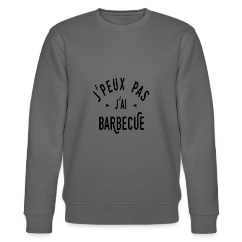 J'PEUX PAS J'AI BARBECUE - Humour & Grillades - Sweat bio CHANGER Stanley/Stella Unisexe