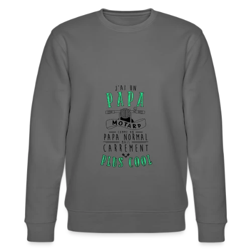 Mon Papa Motard : Le Plus Cool de Tous ! - Sweat bio CHANGER Stanley/Stella Unisexe