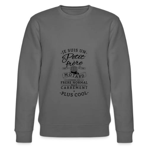 Petit Frère Motard : Tellement Plus Cool - Sweat bio CHANGER Stanley/Stella Unisexe