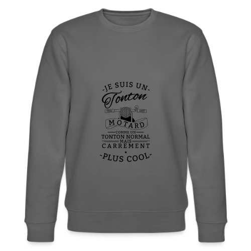 T-shirt Tonton Motard : Carrément le Plus Cool ! - Sweat bio CHANGER Stanley/Stella Unisexe