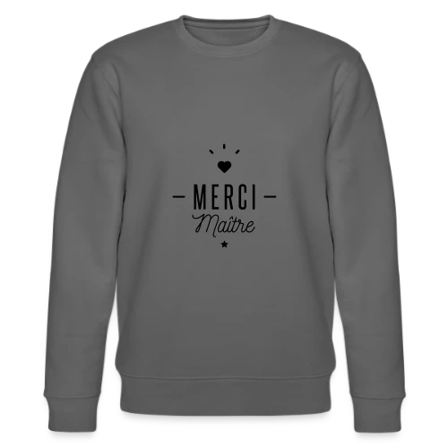 Merci Maître : Le Cadeau Idéal pour Profs - Sweat bio CHANGER Stanley/Stella Unisexe