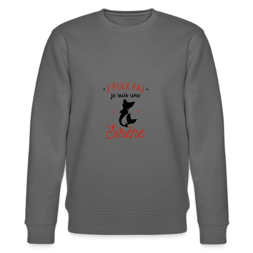 J'peux pas, je suis une sirène - Sweat bio CHANGER Stanley/Stella Unisexe