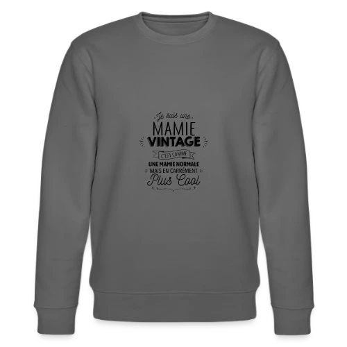 Mamie Vintage, Carrément Plus Cool - Sweat bio CHANGER Stanley/Stella Unisexe